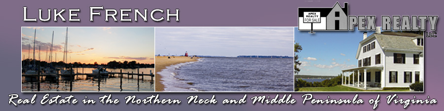 Northern Neck VA Real Estate and Middle Peninsula VA Real Estate - Luke French