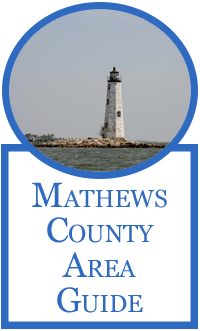 Mathews County, Virginia Area Guide Mathews County, Virginia Area Guide